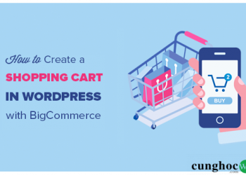 Cách tạo giỏ hàng cho người dùng trên WordPress bằng cách dùng BigCommerce