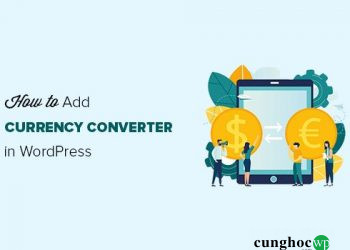 Cách thêm công cụ chuyển đổi tiền tệ trong WordPress