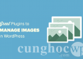 22 Plugin WordPress tuyệt vời để quản lý hình ảnh năm 2020