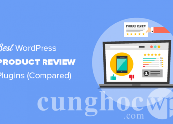 6 plugin đánh giá sản phẩm tốt nhất cho WordPress