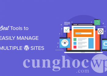 7 công cụ giúp dễ dàng quản lý nhiều trang web WordPress từ một bảng điều khiển