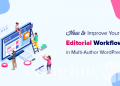 Cách cải thiện quy trình biên tập của các blog WordPress đa tác giả
