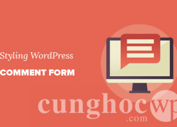 Hướng dẫn tùy biến Form bình luận WordPress bằng CSS (hướng dẫn cơ bản)
