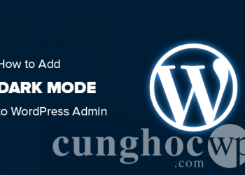 Cách thêm chế độ Dark Mode vào bảng điều khiển admin WordPress