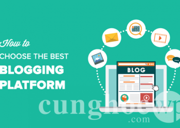 Lựa chọn nền tảng viết Blog tốt nhất năm 2020