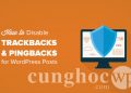 Hướng dẫn vô hiệu hóa Trackback và Ping trên những bài đăng WordPress