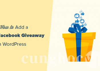 Cách thêm Facebook Giveaway vào trong WordPress để tăng tương tác