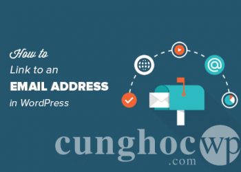Hướng dẫn cách liên kết tới địa chỉ Email trong WordPress