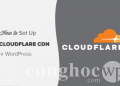 Hướng dẫn cài đặt CDN Cloudflare miễn phí trong WordPress