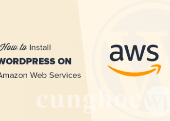 Hướng dẫn cài đặt WordPress trên Amazon Web Services