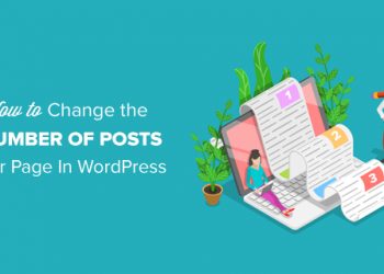Hướng dẫn thay đổi số lượng bài viết được hiển thị trên trang Blog WordPress của bạn