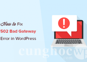 Sửa lỗi 502 Bad Gateway trong WordPress