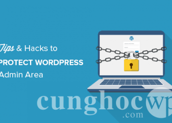 14 mẹo cần thiết để bảo vệ khu vực quản trị WordPress
