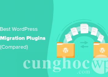 9 plugin tốt nhất giúp bạn di chuyển website WordPress sang host mới (Plugin Migration)