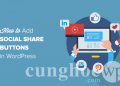 [ WordPress cơ bản ] Thêm nút chia sẻ bài viết lên các trang mạng xã hội vào WordPress.