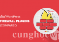 6 plugin tường lửa cho WordPress tốt nhất