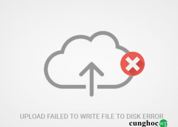 Hướng dẫn khắc phục lỗi “Upload: Failed to Write File to Disk” trên WordPress