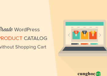 Cách tạo danh mục sản phẩm trong WordPress (không có shopping cart)