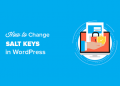 Cách thay đổi tự động SALT Key trong WordPress