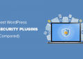 6 plugin bảo mật WordPress tốt nhất để bảo vệ trang web của bạn
