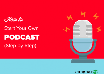 Hướng dẫn các bước tạo một kênh Podcast