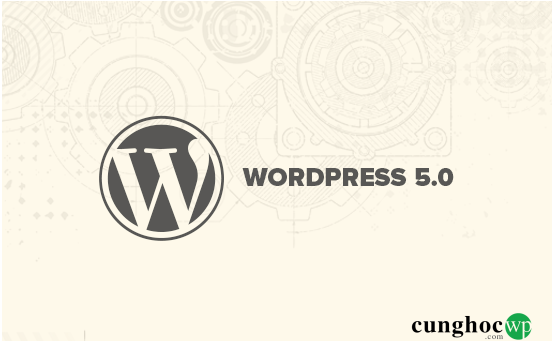 WordPress 5.0 có gì mới?