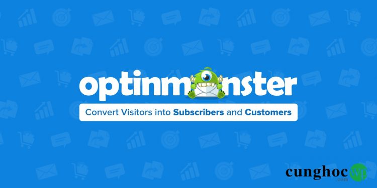 Cách tăng tới 600% lượng người đăng ký (Subscriber) email bằng OptinMonster