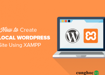 Hướng dẫn cách tạo trang web WordPress cục bộ bằng XAMPP