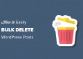 Hướng dẫn cách xóa hàng loạt bài viết WordPress