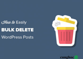 Hướng dẫn cách xóa hàng loạt bài viết WordPress