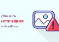 Cách khắc phục lỗi HTTP khi tải lên hình ảnh trong WordPress
