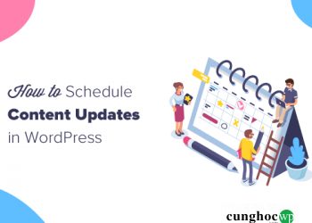 Cách tự động lên lịch cập nhật nội dung trong WordPress