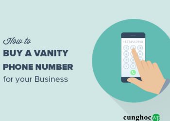 Cách mua được số điện thoại dễ nhớ (vanity phone number) cho website của bạn chỉ trong 5 phút