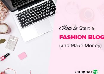 Hướng dẫn tạo một blog thời trang và kiếm tiền