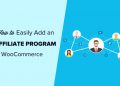 Hướng dẫn 3 Cách dễ dàng thêm chương trình Affiliate vào WooCommerce