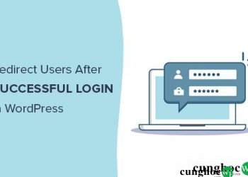 Hướng dẫn cách chuyển hướng người dùng sau khi đăng nhập thành công trên WordPress