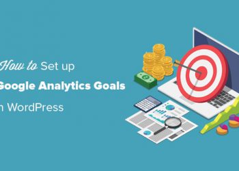 Cách thiết lập mục tiêu Google Analytics cho trang WordPress của bạn