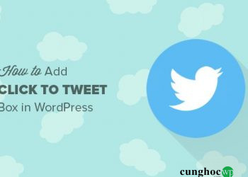Cách để thêm Tweet Box trên bài đăng WordPress của bạn