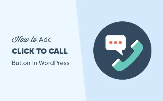 Hướng dẫn thêm nút Click-to-Call vào website WordPress