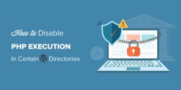 Hướng dẫn chặn thực thi PHP tại một thư mục cụ thể để bảo mật website WordPress