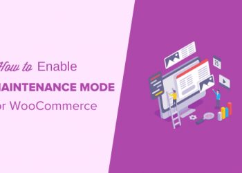 Hướng dẫn bật chế độ bảo trì cho WooCommerce trong website WordPress