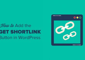 Hướng dẫn mở lại tính năng rút gọn link cho bài đăng trong WordPress