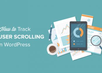 Cách thêm tính năng theo dõi độ sâu cuộn trang bằng Google Analytics trong WordPress