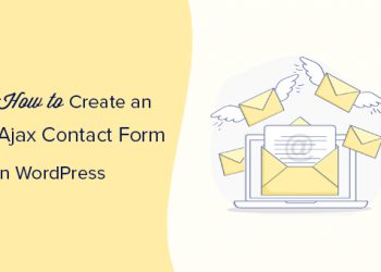 Hướng dẫn tạo form sử dụng AJAX trên WordPress với 4 bước đơn giản
