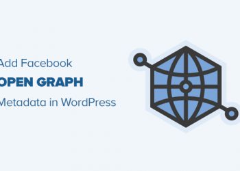 Hướng dẫn chèn Facebook Open Graph Meta Data vào theme cho WordPress