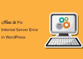 Hướng dẫn khắc phục lỗi 500 Internal Server trong WordPress