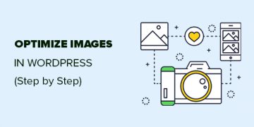 Hướng dẫn tối ưu hóa hình ảnh cho WordPress mà không làm giảm chất lượng ảnh