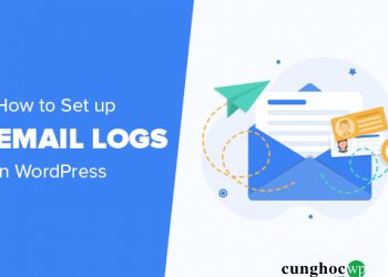 Hướng dẫn cài đặt Email Logs trên WordPress và WooCommerce