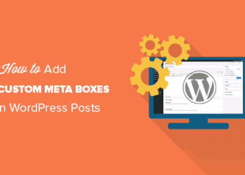 Cách tạo hộp meta tùy chỉnh cho các bài đăng và trang WordPress
