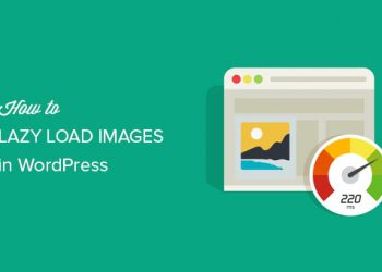 Cách thiết lập Lazy Load hình ảnh trong WordPress